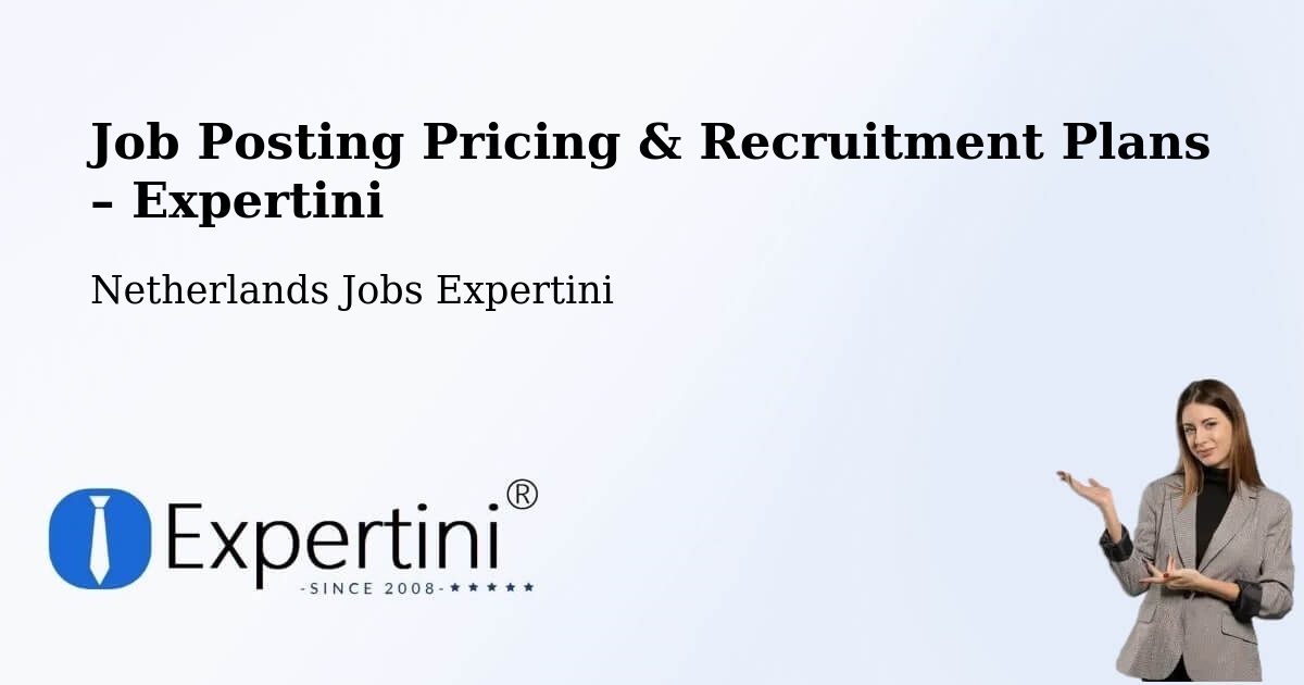 Job Posting Pricing & Recruitment Plans – Coevorden - Coevorden, Netherlands Jobs Expertini